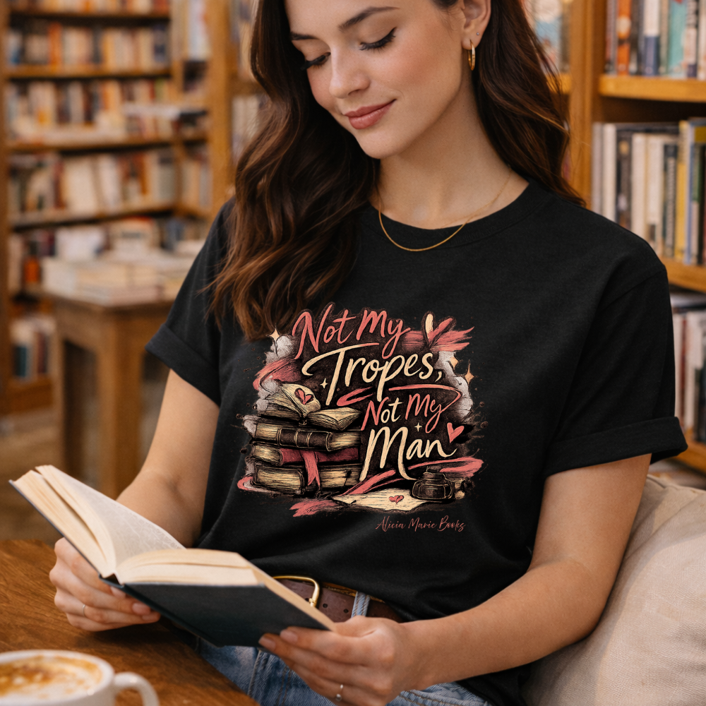Not My Tropes, Not My Man – Bookish Standards Tee