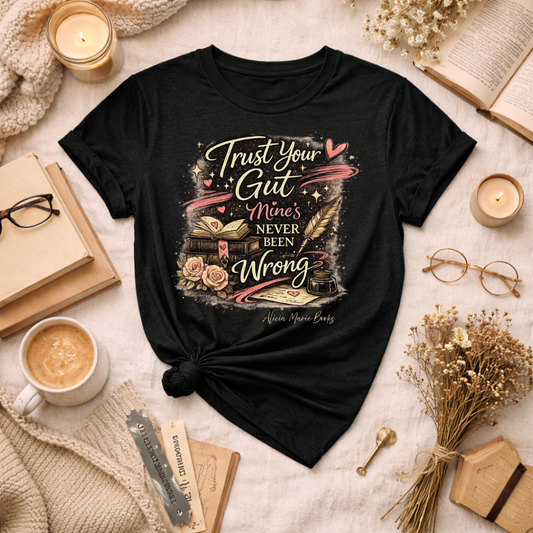 Trust Your Gut – Never Been Wrong Tee