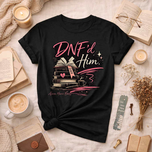 DNF’d Him Graphic Tee