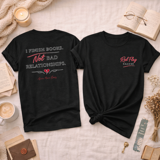 Red Flag Reader – I Finish Books, Not Bad Relationships Tee